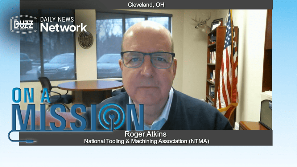 On a Mission with Roger Atkins of National Tooling & Machining Association