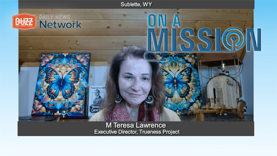 On a Mission with M Teresa Lawrence, Executive Director of Trueness Project